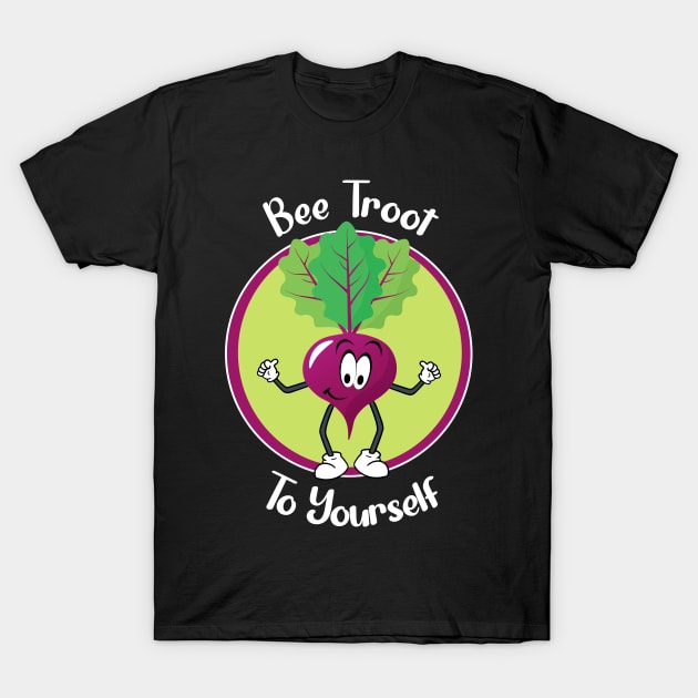 Bee Troot To Yourself | Funny Beetroot Pun T-Shirt by WebStarCreative